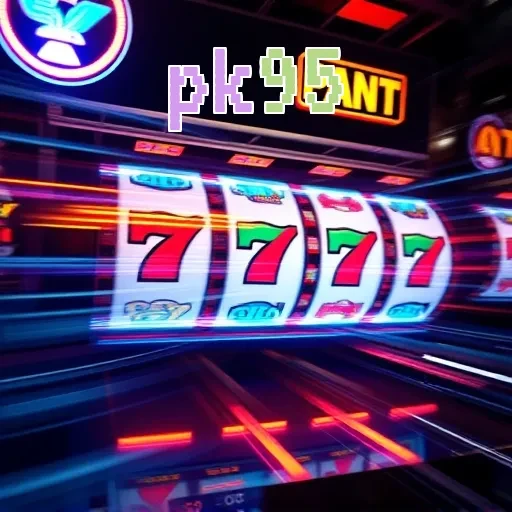 pk95: Pilihan Terbaik untuk Bonus Menarik dan Game Online Seru
